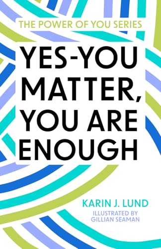 Yes-YOU Matter, YOU Are Enough (The Power of You Series)