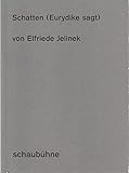 Programmheft Elfriede Jelinek SCHATTEN ( EURYDIKE SAGT ) Premiere 28. September 2016 55. Spielzeit 2016 / 2017 - Nils Haarmann Gianmarco Bresadola (Fotos) Schaubühne am Lehniner Platz 