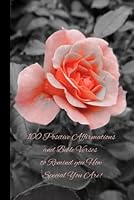 A book of 50 Positive Affirmations & 50 Bible verses: 100 Positive Affirmations and Bible Verses to Remind You How Special you Are! B0CWTYMY2H Book Cover