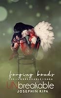 Unbreakable - Forging Bonds (The Unbreakable Saga) 1086316762 Book Cover
