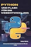 Python und Flask für die Webentwicklung: Erstellen Sie dynamische Webanwendungen mit HTML und Python