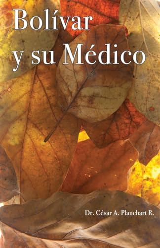 Bolívar y su Médico (Spanish Edition)