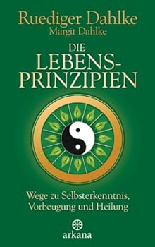Hardcover Die Lebensprinzipien: Wege zu Selbsterkenntnis, Vorbeugung und Heilung [German] Book