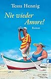 facebook tessa hennig  Nie wieder Amore!: Roman