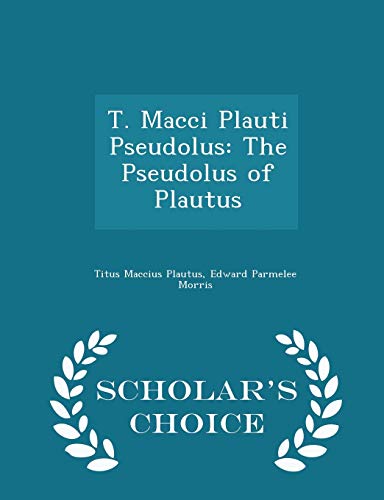 T. Macci Plauti Pseudolus: The Pseudolus of Pla... 1296437876 Book Cover