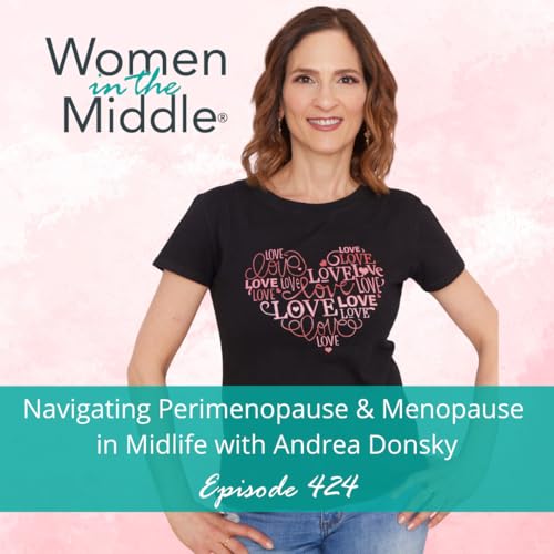 EP #424: Navigating Perimenopause & Menopause in Midlife with Andrea Donsky Podcast Por arte de portada
