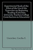 Experimental Study of the Effect of the Use of the Typewriter on Beginning Reading (Columbia University Teachers College Contributions to Education) 0404556108 Book Cover