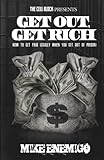 Get Out, Get Rich: How To Get Paid Legally When You Get Out of Prison
