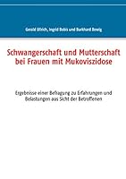 Schwangerschaft und Mutterschaft bei Frauen mit Mukoviszidose: Ergebnisse einer Befragung zu Erfahrungen und Belastungen aus Sicht der Betroffenen 3738623426 Book Cover