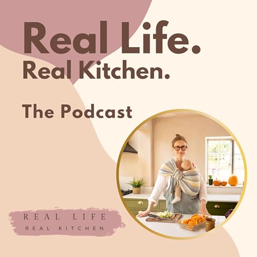 The Real Life. Real Kitchen. Podcast cover art