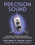 Precision Sound: Optimize Loudspeaker Setup, Eliminate Noise, and Discover Music