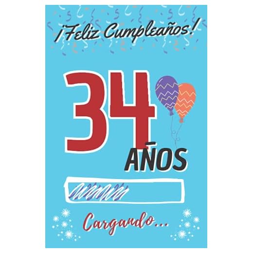 ¡ Feliz Cumpleaños ! 34 Años Cargando...: Regalo de Cumpleaños Original para Hombre o Mujer ~ Libro de Firmas Dedicatorias ~ Diario Personal de ... de Contenido Personalizado para Chico o Chica