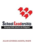 School Leadership: Managing Public School in the Philippines 1634980530 Book Cover