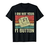 Du programmierst gerne am PC bist ein kleiner IT Freak und machst am Tag nichts lieber als Coden? Dann ist dieses Outfit genau das richtige für dich!Jeden Tag I AM NOT YOUR F1 Button.
