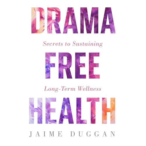 Drama-Free Health by Jaime Duggan episode artwork