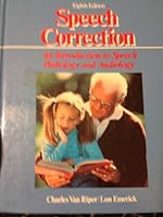 Speech Correction: An Introduction to Speech Pathology and Audiology 0138295735 Book Cover