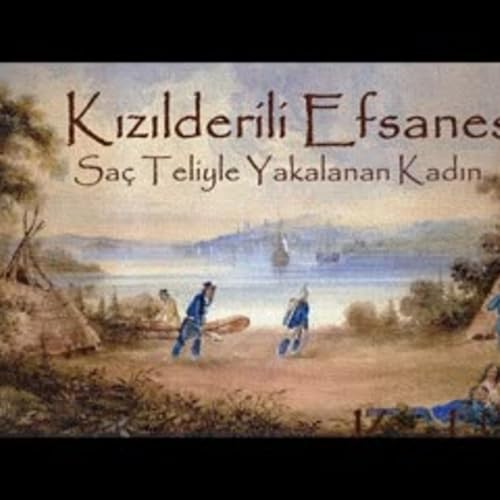 Sa&ccedil; Teliyle Yakalanan Kadın Kızılderili Efsanesi Akın ALTAN