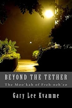 Paperback Beyond the Tether: The Moo'kah of Freh-neh'zo Book