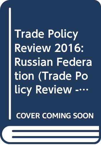 Trade Policy Review 2016: Russian Federation: Russian Federation