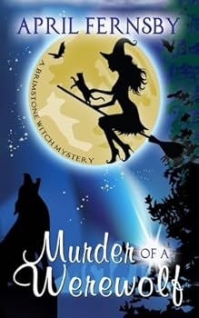 Murder Of A Werewolf - Book #1 of the Brimstone Witch Mystery