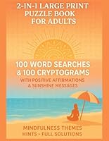 2-in-1 Large Print Summer Puzzle Book for Adults: 100 Word Searches & 100 Cryptograms with Mindfulness Themes, Positive Affirmations, Sunshine Messages, Hints & Full Solutions B0F63KS25H Book Cover