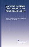 north china electric power university admissions  Journal of the North China Branch of the Royal Asiatic Society: Volume 22