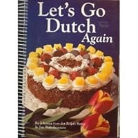 Let's Go Dutch Again: A Second Treasury of Dutch Cuisine 1895292417 Book Cover