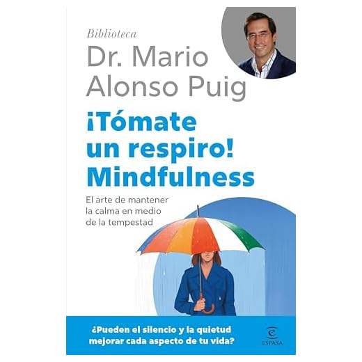 ¡Tómate un respiro! Mindfulness: El arte de mantener la calma en medio de la tempestad (FUERA DE COLECCIÓN Y ONE SHOT)