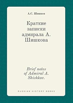 Paperback Brief notes of Admiral A. Shishkov. [Russian] Book