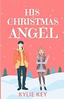 His Christmas Angel: A Sweet Teen & YA Holiday Romance (Sweet Crushes) B0CPVSHF4Q Book Cover
