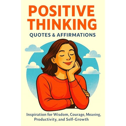 Positive Thinking Quotes & Affirmations | Inspiration for Wisdom, Courage, Meaning, Productivity, and Self-Growth Audiolibro Por Sean Taylor arte de portada