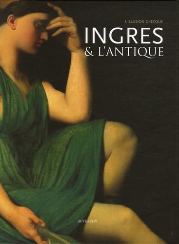 Ingres et l'antique : catalogue d'exposition d'art et d'histoire