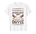 Appassionato di calcio balilla in esecuzione su Caffeine Lover Maglietta