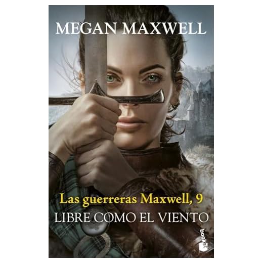 Las guerreras Maxwell, 9. Libre como el viento (Biblioteca Megan Maxwell)