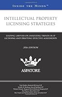 Intellectual Property Licensing Strategies 2016 edition: Leading Lawyers on Analyzing Trends in IP Licensing and Drafting Effective Agreements 0314294813 Book Cover