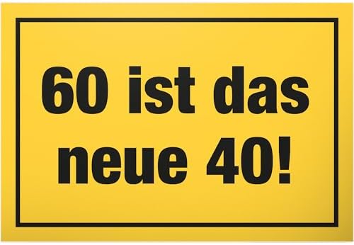 60 Ist Das Neue 40 Sprüche