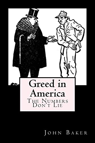 Greed in America : The Numbers Don't Lie