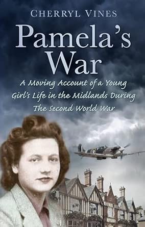 Pamela's War: A Moving Account Of A Young Girl's Life In The Midlands During The Second World War First Edition Pamela's War: A Moving Account Of A Young Girl's Life In The Midlands During The Second World War First Edition book cover