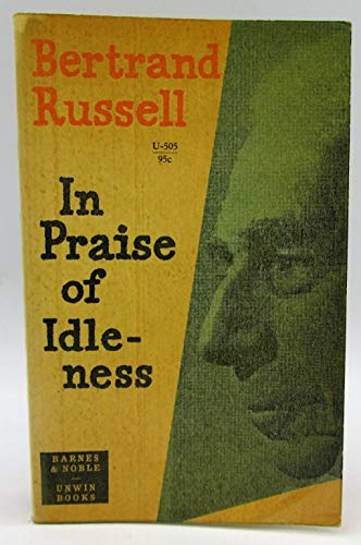 In praise of idleness and other essays, B0007DK0KA Book Cover