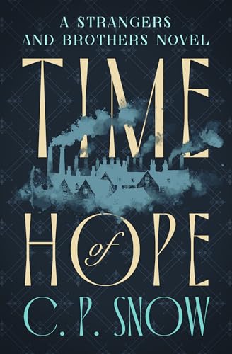 Time of Hope (The Strangers and Brothers Novels Book 1)