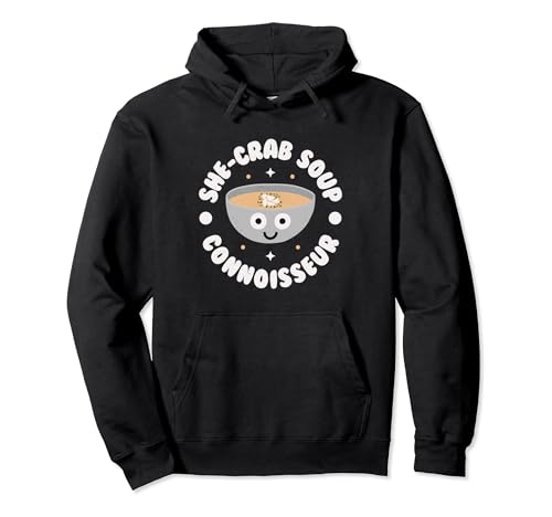 She-Crab Soup Connoisseur - She-Crab Soup Pullover Hoodie