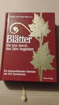 Hardcover Blätter, die uns durch das Jahr begleiten. Ein immerwährender Kalender mit 365 Geschichten. [German] Book