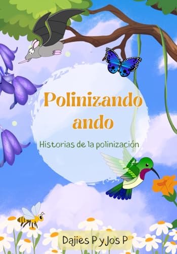 Polinizando ando: Historias de polinización