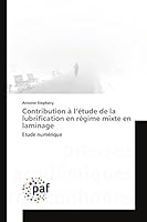 Contribution A L A(c)Tude de La Lubrification En Ra(c)Gime Mixte En Laminage 3841633285 Book Cover