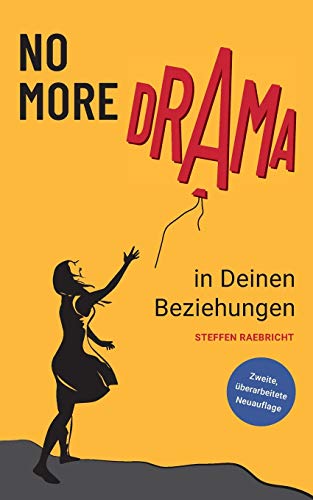 Beziehungsratgeber: No More Drama in deinen Beziehungen Beziehungsratgeber: No More Drama in deinen Beziehungen