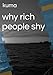 why rich people shy