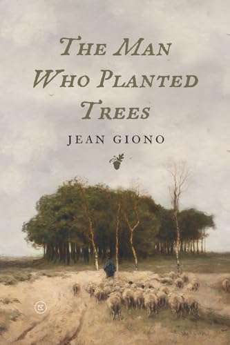 The Man Who Planted Trees: An Ecological Legacy
