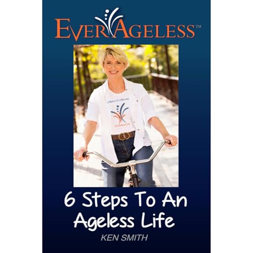 EverAgeless: 6 Steps To An Ageless Life Audiolibro Por Ken Smith arte de portada