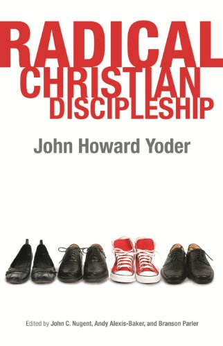 Radical Christian Discipleship (Yoder for Everyone Book 1)