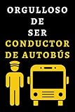 cuanto gana un conductor de autobus madrid  Orgulloso De Ser Conductor De Autobús: Cuaderno De Notas Ideal Para Conductores De Autobús - 120 Páginas